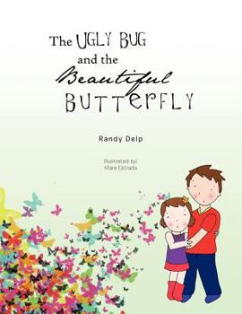 Paperback The Ugly Bug and the Beautiful Butterfly Book