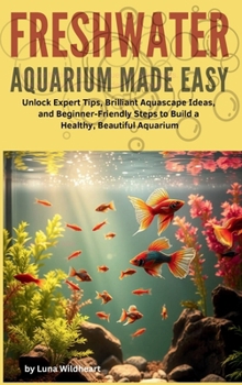 Hardcover Freshwater Aquarium Made Easy Book