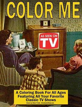 Paperback Color Me As Seen On TV: Coloring Book for All Ages featuring Classic TV Shows Book