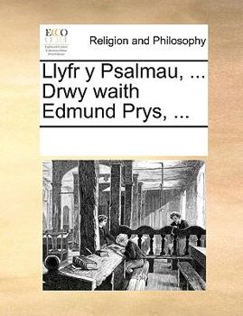 Paperback Llyfr y Psalmau, ... Drwy Waith Edmund Prys, ... [Welsh] Book