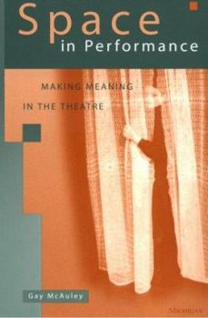 Paperback Space in Performance: Making Meaning in the Theatre Book