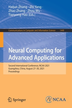 Paperback Neural Computing for Advanced Applications: Second International Conference, NCAA 2021, Guangzhou, China, August 27-30, 2021, Proceedings Book