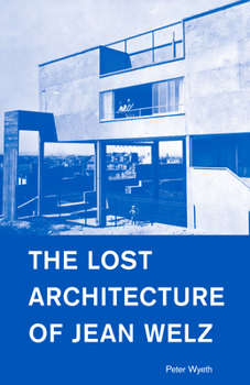 Paperback The Lost Architecture of Jean Welz Book