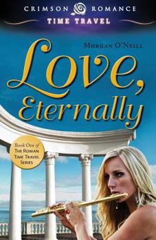 Love, Eternally - Book #1 of the Roman Time Travel
