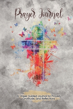 Prayer Journal with Cross on Cover | Grunge Cover: 52 Week Guided Journal for Prayers, Gratitude, and Reflections
