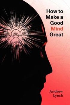 Paperback How To Make A Good Mind Great Book