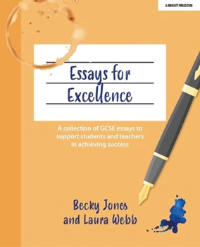 Paperback Essays for Excellence: A Collection of GCSE Essays to Support Students and Teachers in Achieving Success Book