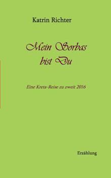 Paperback Mein Sorbas bist du: Eine Kreta-Reise zu zweit 2016 [German] Book