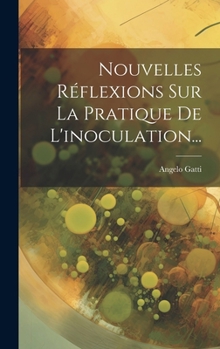 Hardcover Nouvelles Réflexions Sur La Pratique De L'inoculation... [French] Book
