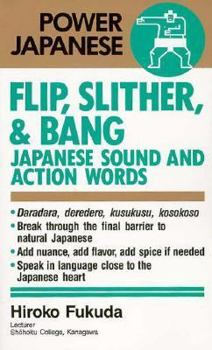 Paperback Flip, Slither, and Bang: Japanese Sound and Action Words Book