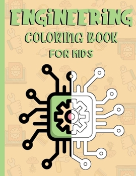 Paperback Engineering coloring book for kids: A great engineering gift idea for teenagers. Engineering inspired coloring designs for kids 10 and up. Book