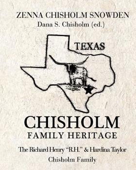 Paperback Chisholm Family Heritage: Richard Henry R.H. & Hardina Taylor Chisholm Family Book