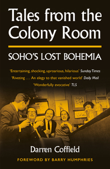 Paperback Tales from the Colony Room: Soho's Lost Bohemia Book