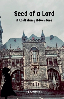 Seed Of A Lord (The Wolfsburg Adventures)