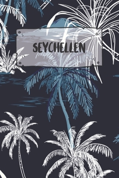 Seychellen: Punktiertes Reisetagebuch Notizbuch oder Reise Notizheft Gepunktet - Reisen Journal für Männer und Frauen mit Punkten (German Edition)