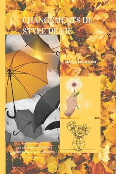 Changements de Style de Vie: Les avantages de faire des ajustements à son mode de vie