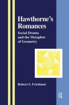 Paperback Hawthorne's Romances: Social Drama and the Metaphor of Geometry Book