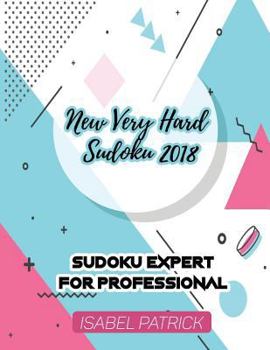 Paperback New Very Hard Sudoku 2018: Sudoku Expert for Professional Book