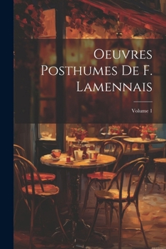 Paperback Oeuvres Posthumes De F. Lamennais; Volume 1 [French] Book