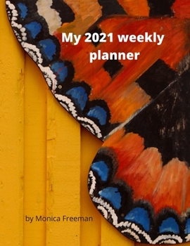 Paperback My 2021 weekly planner: Beautiful weekly planner for 2021 one page per week Book