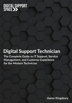 Paperback Digital Support Technician: The Complete Guide to IT Support, Service Management, and Customer Experience for the Modern Technician Book