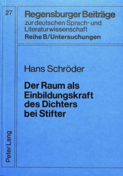 Paperback Der Raum ALS Einbildungskraft Des Dichters Bei Stifter [German] Book