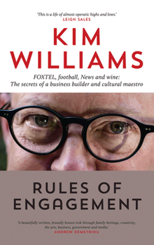Hardcover Rules of Engagement: Foxtel, Football, News and Wine: The Secrets of a Business Builder and Cultural Maestro Book