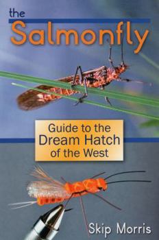Paperback The Salmonfly: Guide to the Dream Hatch of the West Book