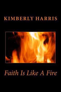 Paperback Faith Is Like a Fire Book