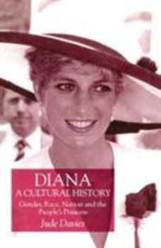 Paperback Diana, a Cultural History: Gender, Race, Nation and the People's Princess Book