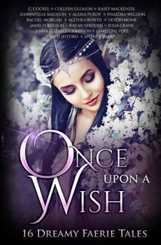 Paperback Once Upon A Wish: Sixteen Dreamy Faerie Tales Book