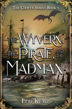 Paperback The Wyvern, the Pirate, and the Madman Book
