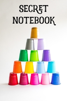 Secret Notebook: Colored Cups for Sorting Notebook Wide Ruled Lined Journal 6x9 Inch ( Legal ruled ) Family Anniversary Party Gift Idea Holidays Mom Dad or Kids