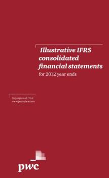 Paperback Illustrative IFRS Consolidated Financial Statements for 2012 Year Ends Book