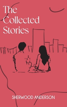 Paperback The Collected Stories of Sherwood Anderson Book