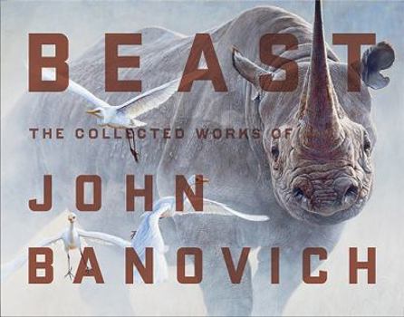 Hardcover Beast: The Collected Works of John Banovich Book