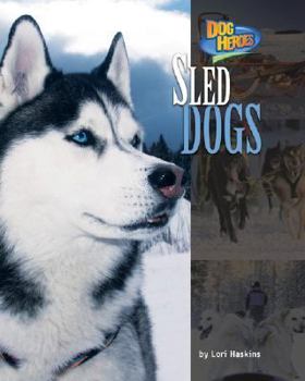 Sled Dogs - Book  of the Dog Heroes