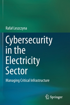 Paperback Cybersecurity in the Electricity Sector: Managing Critical Infrastructure Book