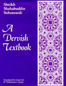 Hardcover A Dervish Textbook - Kashani's Recension of Suhrawardi's Gifts : from the 'Awarifu-l-Ma'arif Book