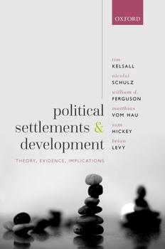 Hardcover Political Settlements and Development: Theory, Evidence, Implications Book