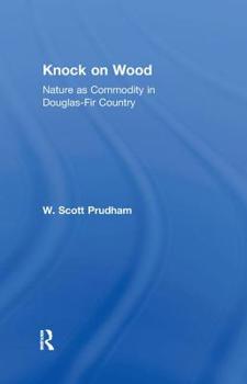 Hardcover Knock on Wood: Nature as Commodity in Douglas-Fir Country Book