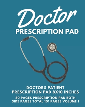 Paperback Doctor Prescription Pad: Doctors Patient Prescription Pad 8x10 inches 50 Pages prescription pad Doctors Visits Journal Book