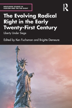 Paperback The Evolving Radical Right in the Early Twenty-First Century: Liberty Under Siege Book