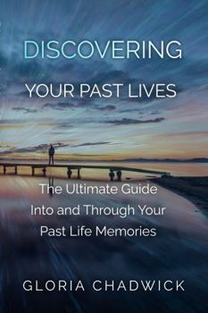 Paperback Discovering Your Past Lives: The Ultimate Guide Into and Through Your Past Life Memories Book