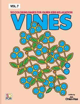 Paperback Vines 50 Coloring Pages For Older Kids Relaxation Vol.7 Book