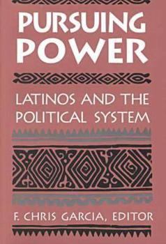 Paperback Pursuing Power: Latinos & the Political System Book