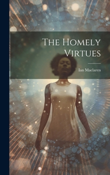 Hardcover The Homely Virtues Book