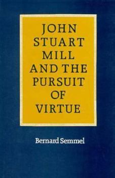 Hardcover John Stuart Mill and the Pursuit of Virtue Book