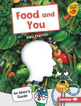 Library Binding Food and You: An Alien's Guide Book