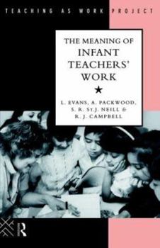 Paperback The Meaning of Infant Teachers' Work Book